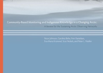 Community-Based Monitoring and Indigenous Knowledge in a Changing Arctic: A Review for the Sustaining Arctic Observing Networks​